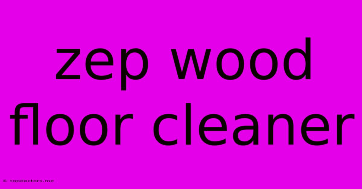 Zep Wood Floor Cleaner